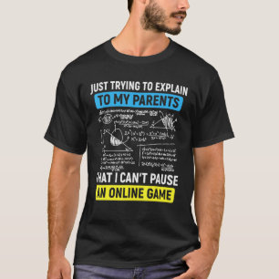 Ik kan een online game niet pauzeren Funny Cool Ga T-shirt