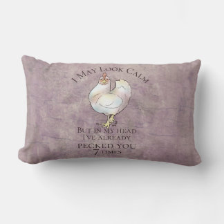 "Ik kan er kalm uitzien" Chicken Kussen