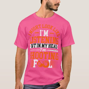 Ik kan er uitzien alsof ik naar poolspeler Billia T-shirt