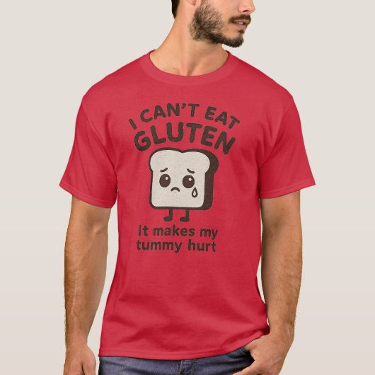 Ik kan geen gluten eten, het doet mijn buik pijn t-shirt (Voorkant)