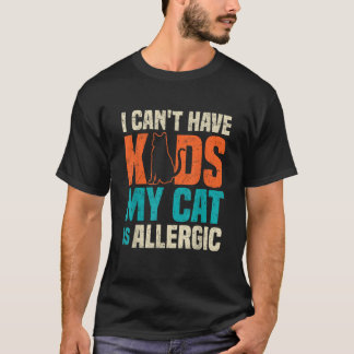 Ik kan geen Kinder kat hebben Mijn kat is allergis T-shirt