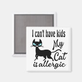 Ik kan geen Kinderen hebben... mijn kat is allergi Magneet (Voorkant / Achterkant)