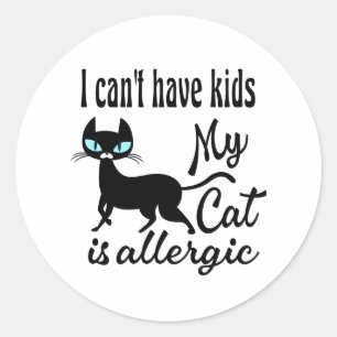 Ik kan geen Kinderen hebben... mijn kat is allergi Ronde Sticker