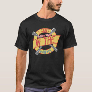 Ik kan geen plannen hebben in de garage Gezegde pa T-shirt
