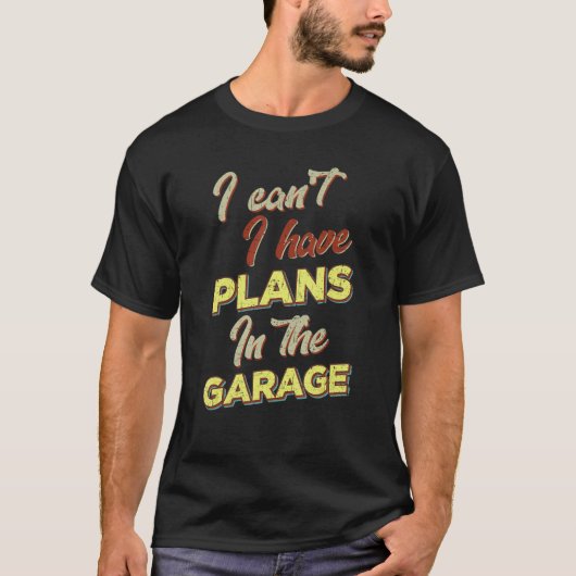 Ik kan geen plannen hebben in de Garage Retro Vint T-shirt (Voorkant)