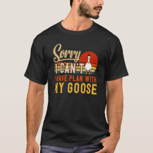 Ik kan geen plannen hebben met mijn ganzen diertje t-shirt