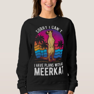 Ik kan geen plannen hebben met mijn Meerkat Trui