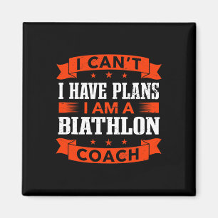 Ik kan geen plannen hebben voor Biathlon coach Fun Magneet