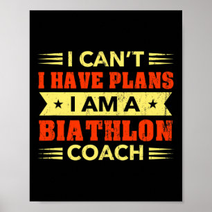 Ik kan geen plannen hebben voor Biathlon coach Fun Poster