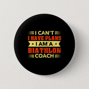 Ik kan geen plannen hebben voor Biathlon coach Fun Ronde Button 5,7 Cm