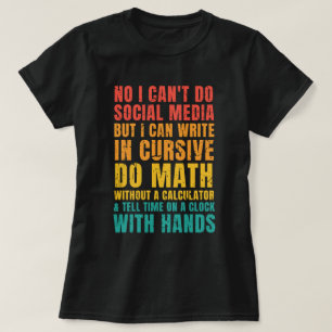 Ik kan geen sociale media doen, maar ik kan cursie t-shirt