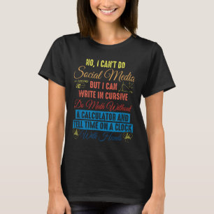 Ik kan geen sociale media doen, maar ik kan cursie t-shirt