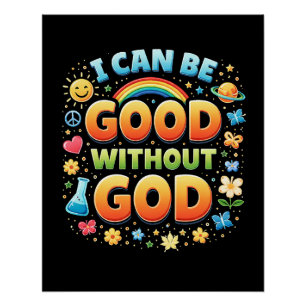 Ik kan goed zijn zonder God T-shirt Perfect Poster