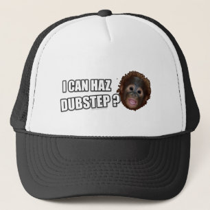 IK KAN HAZ DUBSTEP? LOLz Dub Step Meme Trucker Pet
