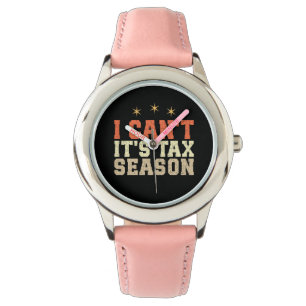 Ik kan het geen belastingseizoen zijn horloge