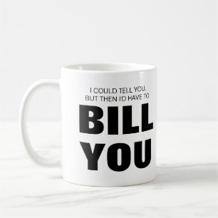 Ik kan het je vertellen, maar ik moet je betalen koffiemok