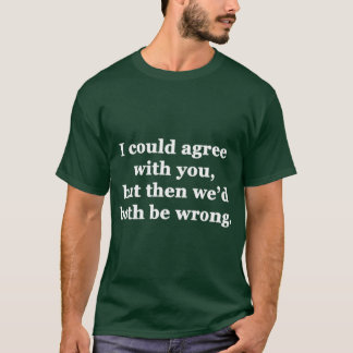 Ik kan het met je eens zijn vriend t-shirt