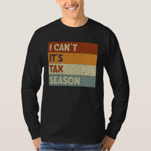 Ik kan het niet, het is belastingseizoen Accountan T-shirt