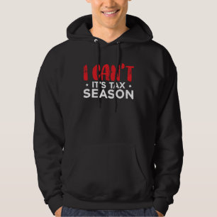 Ik kan het niet, het is belastingseizoen Boekhoudi Hoodie