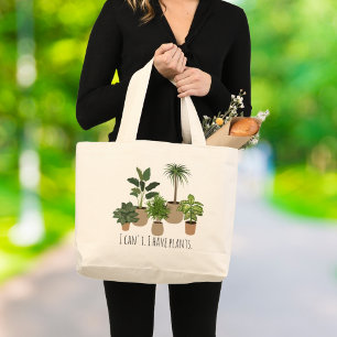 Ik kan het niet, ik heb Planten Funny Plant Lover Grote Tote Bag