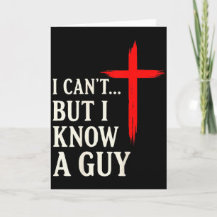 Ik Kan Het Niet Maar Ik Ken Een Kerel Christelijk Kaart