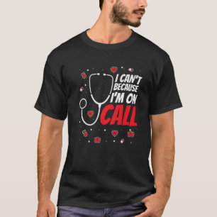 Ik kan het niet omdat ik gebeld ben - verpleegkund t-shirt