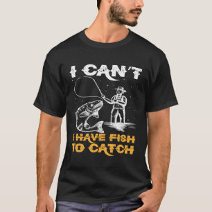 Ik Kan Ik Vis Hebben Om Te Vangen Vissenlijn Hoo T-shirt