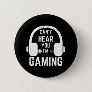 Ik kan je niet horen dat ik gamer ben ronde button 5,7 cm