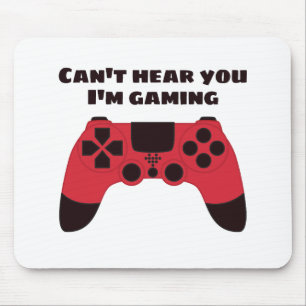 Ik kan je niet horen hoe ik een grappige gamer ben muismat