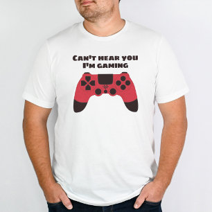Ik kan je niet horen hoe ik een grappige gamer ben t-shirt