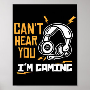 Ik kan je niet horen Ik ben aan het Gamen - Gamer Poster