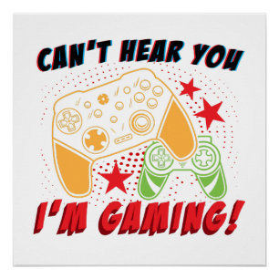 Ik kan je niet horen Ik ben Gaming Shirt, Funny Ga Perfect Poster