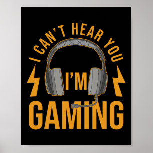 Ik kan je niet horen in Gaming Shirt Funny Video G Poster