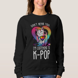 Ik kan je niet horen luisteren naar Kpop Cat K-pop Trui