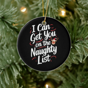 Ik kan je op de Naughty List krijgen, grappige ker Keramisch Ornament