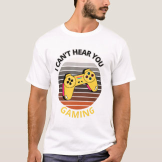 Ik kan je spel niet horen t-shirt
