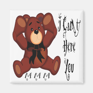 Ik kan je teddybeer niet horen magneet