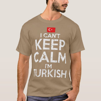 Ik kan kalm houden met Turks T-shirt