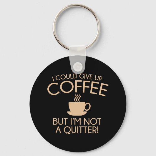 Ik kan koffie opgeven sleutelhanger (Voorkant)
