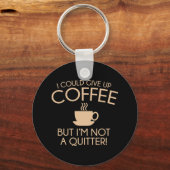 Ik kan koffie opgeven sleutelhanger (Voorkant)
