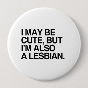 IK KAN KORT ZIJN, MAAR IK BEN OOK EEN LESBIAN -.pn Ronde Button 4,0 Cm