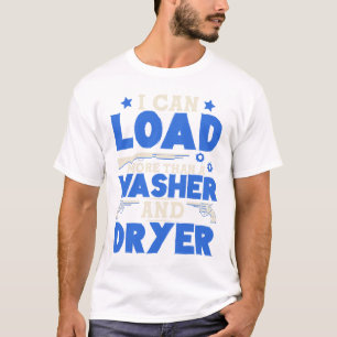 Ik kan meer laden dan een wasmachine en droger. t-shirt