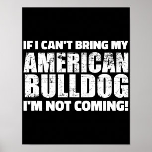 Ik kan mijn Amerikaanse Bulldog niet meenemen.. ik Poster