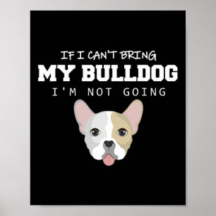 Ik kan mijn bulldog niet meenemen, ik ga niet poster