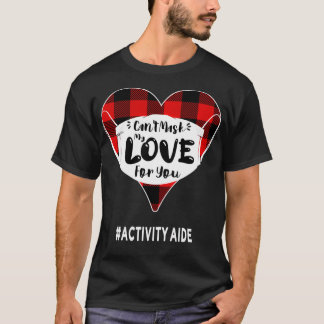 Ik kan mijn liefde niet voor je maskeren, activite t-shirt
