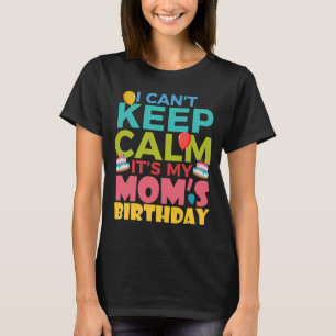 Ik kan mijn mama niet laten kalmeren. t-shirt