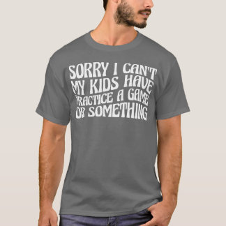 Ik Kan Mijn Praktijk Niet Hebben Een Game Of Iets7 T-shirt