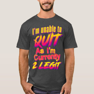Ik kan momenteel niet stoppen met IM 2 legit T-shirt