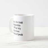 Ik Kan Niet Aansprakelijk Worden Gesteld Voor Wat  Koffiemok (Voorkant links)