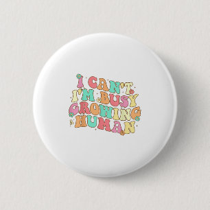Ik kan niet bezig zijn met het kweken van menselij ronde button 5,7 cm
